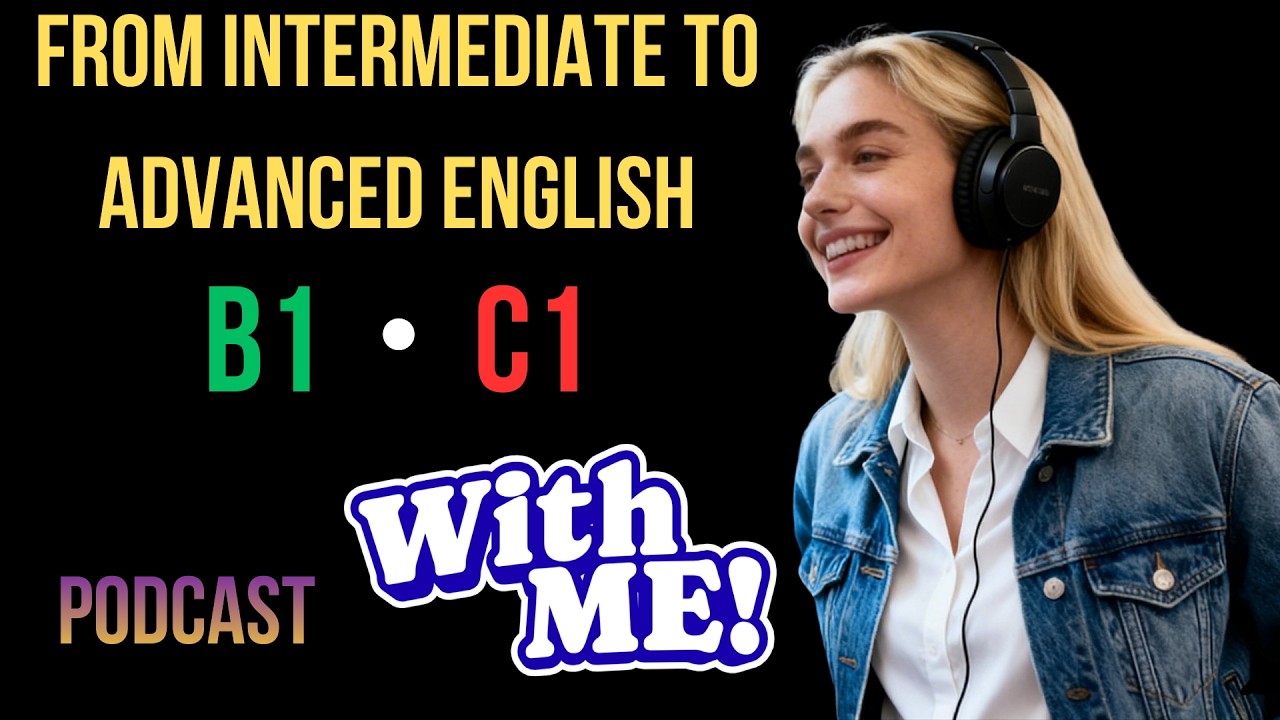 From Intermediate to Advanced English – Daily Practice to Speak Fluently (Podcast)