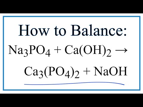 Video How to Balance Na3PO4 Ca(OH)2 = Ca3(PO4)2 NaOH (and... - youtube
