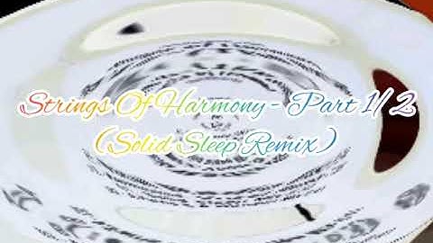 [1998] Strings Of Harmony - Part 1+2 (Solid Sleep Remix)