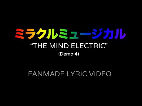 *flash warning* ミラクルミュージカル – The Mind Electric (Demo 4) Fanmade Lyric Video