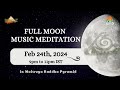 Full moon music meditation  feb 24th 9pm to 11pm ist  pmc valley