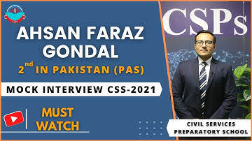 CSPs CSS-2021 MOCK INTERVIEW | Ahsan Faraz Gondal (PAS) | 2nd Position in all Pakistan | CSPs