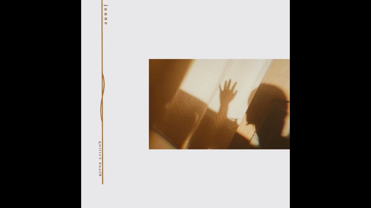 JAUNE - Blank Ceiling (Official Video)