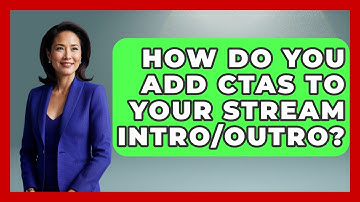 How Do You Add CTAs To Your Stream Intro/outro? - Streaming for Starters