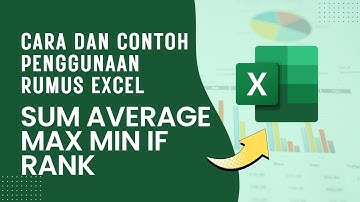 Cara dan Contoh Penggunaan Rumus SUM ,AVERAGE, MAX, MIN, IF dan RANK