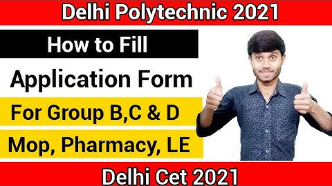 Delhi Polytechnic Online Form 2021 : How to Fill Application Form || For Group B,C & D || Cet 2021
