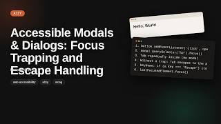 Accessible Modals & Dialogs: Focus Trapping and Escape Handling...