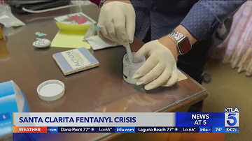 Santa Clarita Valley now a hotbed for fentanyl abuse