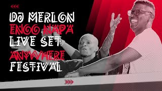 DJ Merlon & Enoo Napa LIVE!!! Anywhere Festival Season 3