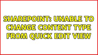 Sharepoint: Unable to change Content type from quick edit view
