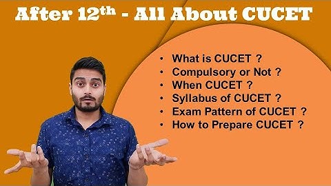 CUET | All about CUCET | CUET is Compulsory or Not | Syllabus & Exam Pattern of CUET | Exam Date