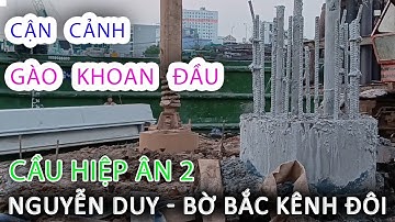Cầu HIỆP ÂN 2 - Cận cảnh GÀO KHOAN ĐẦU Lổ 2 - Bến NGUYỄN DUY Bờ Bắc Kênh Đôi Quận 8 - Sài Gòn