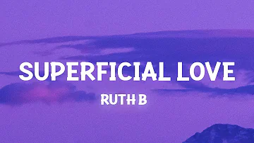 Ruth B - Superficial Love (Slowed TikTok)(Lyrics) This superficial love thing got me going crazy