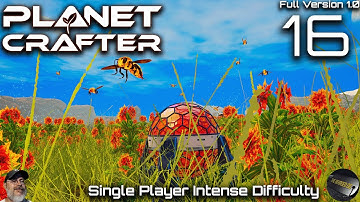 Planet Crafter 1.0 Intense Difficulty | E16 Massive Oxygen Boost and Bees!