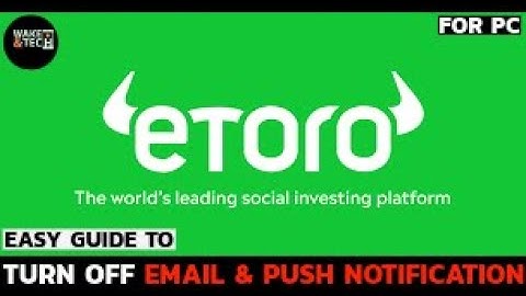 How to Turn off Email and Push Notifications on eToro? 2024