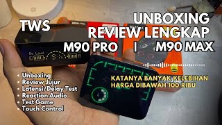 TWS M90 Pro & M90 Max Apa Bedanya? Review Lengkap Unboxing Test Game dan Audio Review