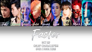 NCT 127 - Faster (Color Coded Lyrics) [Han/Rom/Eng]