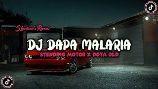 DJ DAPA MALARIA x STENDING MOTOR x DOTA OLD ( Slowhead & Reverb ) 🎧