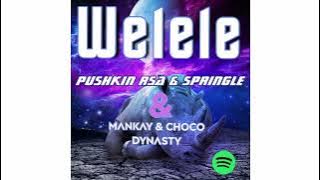 Welele - Pushkin Rsa & Springle ft. Mankay , Choco Dynasty ( official audio) 2022