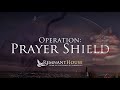 Operation Prayer Shield! - Remnant House