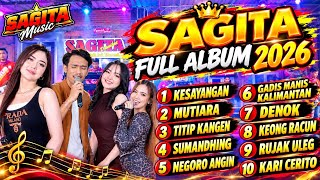 SAGITA FULL ALBUM TERBAIK 2026 | KESAYANGAN | MUTIARA | TITIP KANGEN | LAILA AYU | AJENG FEBRIA | 