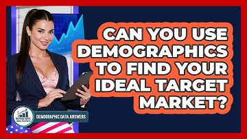 Can You Use Demographics To Find Your Ideal Target Market? - Demographic Data Answers