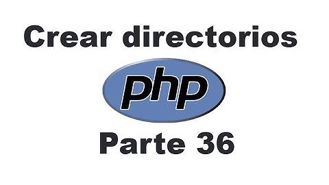 Curso de PHP 36 - Crear directorios
