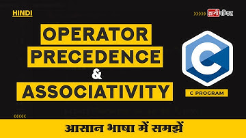Operator Precedence and Associativity in C