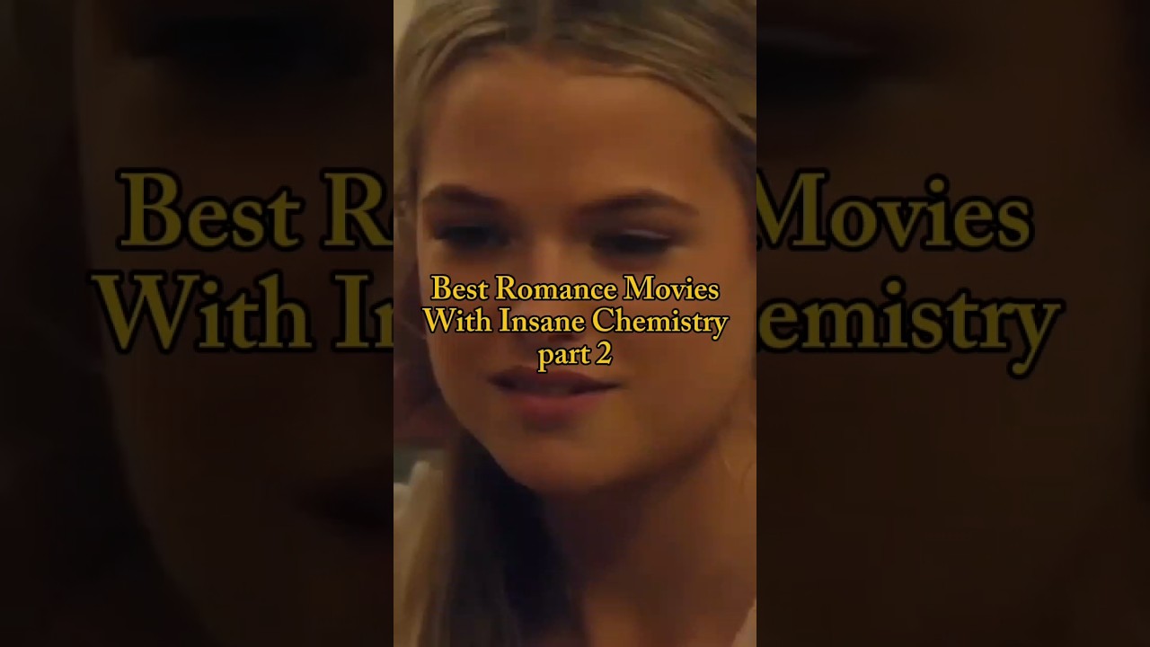 Best Romance Movies With Insane Chemistry part 2 😍😍😍
