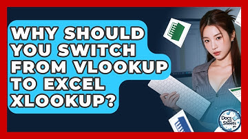 Why Should You Switch From VLOOKUP To Excel XLOOKUP? - Docs and Sheets Pro