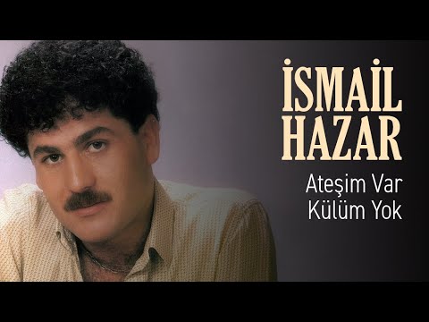 İsmail Hazar - Ateşim Var Külüm Yok (Official Audio)