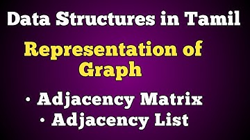 #24 Graph representation in Tamil | Adjacency Matrix | Adjacency List | Data Structures | Tamil