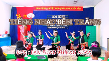 Múa Thái: TIẾNG NHẠC ĐÊM TRĂNG - BD ĐVN BẢN PÚNG, CHIỀNG NGẦN
