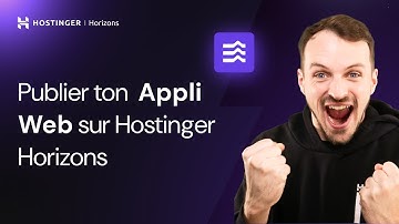 Hostinger Horizons : Comment Publier ton Appli Web