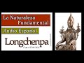 💢LA NATURALEZA FUNDAMENTAL✨AUDIO ESPAÑOL✨LONGCHEMPA