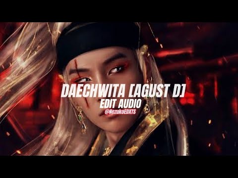 Agust D - Daechwita [Edit audio]