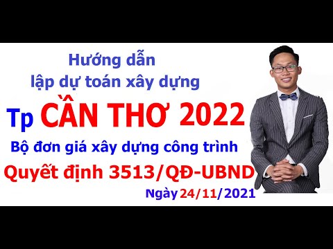 #1 Lập dự toán tp Cần Thơ năm 2022 theo Quyết định 3513/QĐ-UBND | Thông tư 12/2021/TT-BXD Mới Nhất