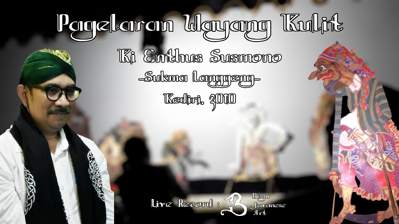 LIVE REC Wayang Kulit || Alm. Ki Enthus Susmono || Sukma Langgeng || 2010