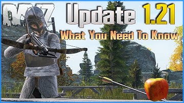 DayZ 1.21 Update Explained - New Weapons, Armor, Tons of Items, Bug Fixes - PC / Xbox / PS4 PS5
