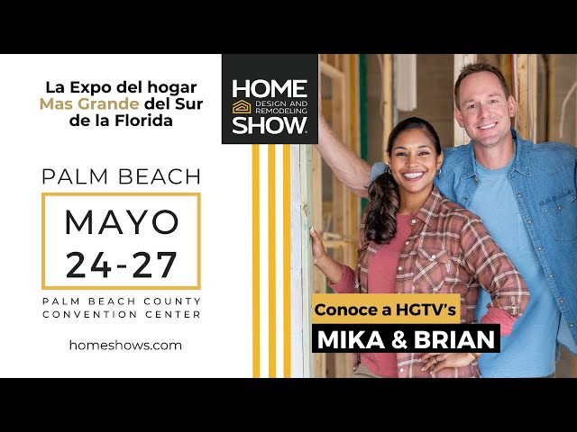 La Expo del hogar Mas Grande del Sur de la Florida REGRESA a Palm Beach - Mayo 24-27, 2024