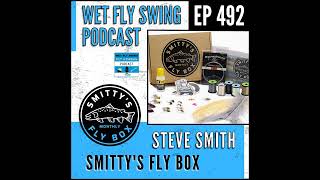 WFS 492 – Smitty's Fly Box with Steve Smith – Round Rocks Fly Fishing,  Bobby Knight, 