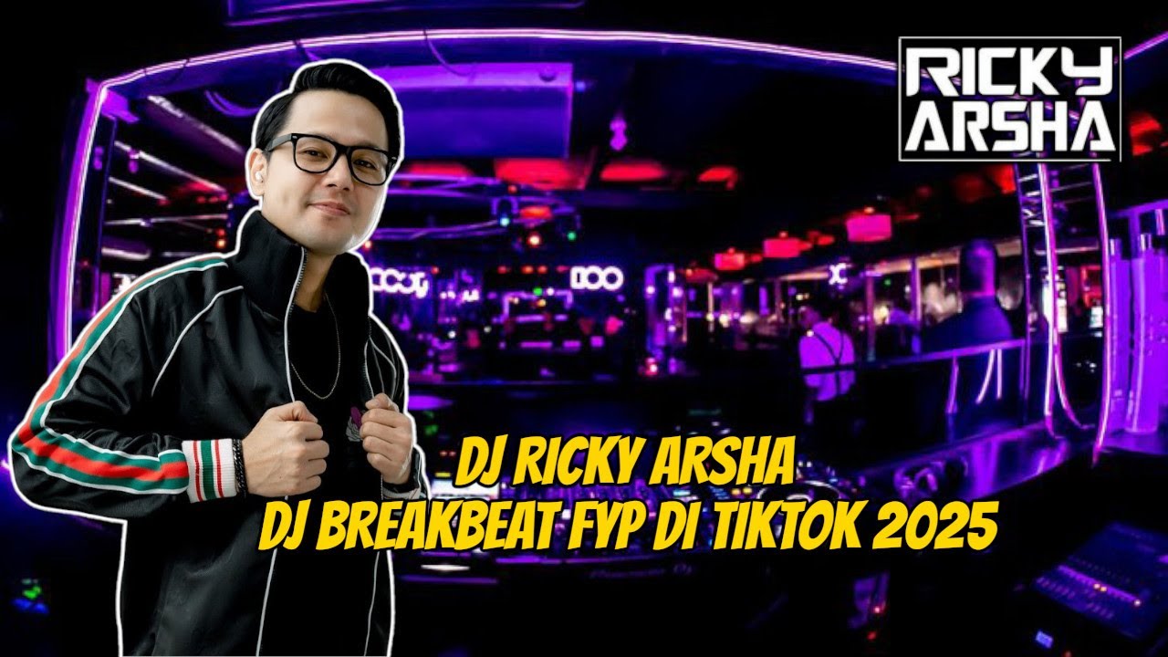 ( DJ RICKY ARSHA ) DJ BREAKBEAT TERBARU FYP DI TIKTOK 2025 - YouTube
