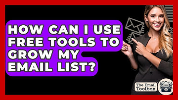 How Can I Use Free Tools To Grow My Email List? - TheEmailToolbox.com