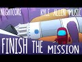 Nightcore  finish the mission by kyle allen music