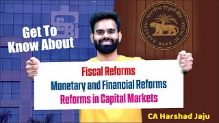 1991 Reforms : Fiscal | Monetary and Financial | Capital Market | By CA Harshad Jaju | Ep:04
