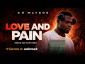 love and Pain - Prod by mayoro Out now on audiomack G O MAYORO #afrobeat #ditto #soundcloud #music