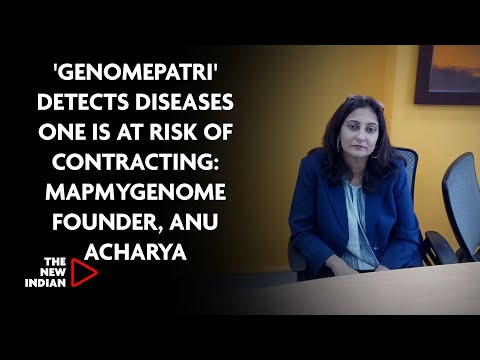 'Genomepatri' Detects Diseases One Is At Risk Of Contracting: MapMyGenome Founder, Anu Acharya