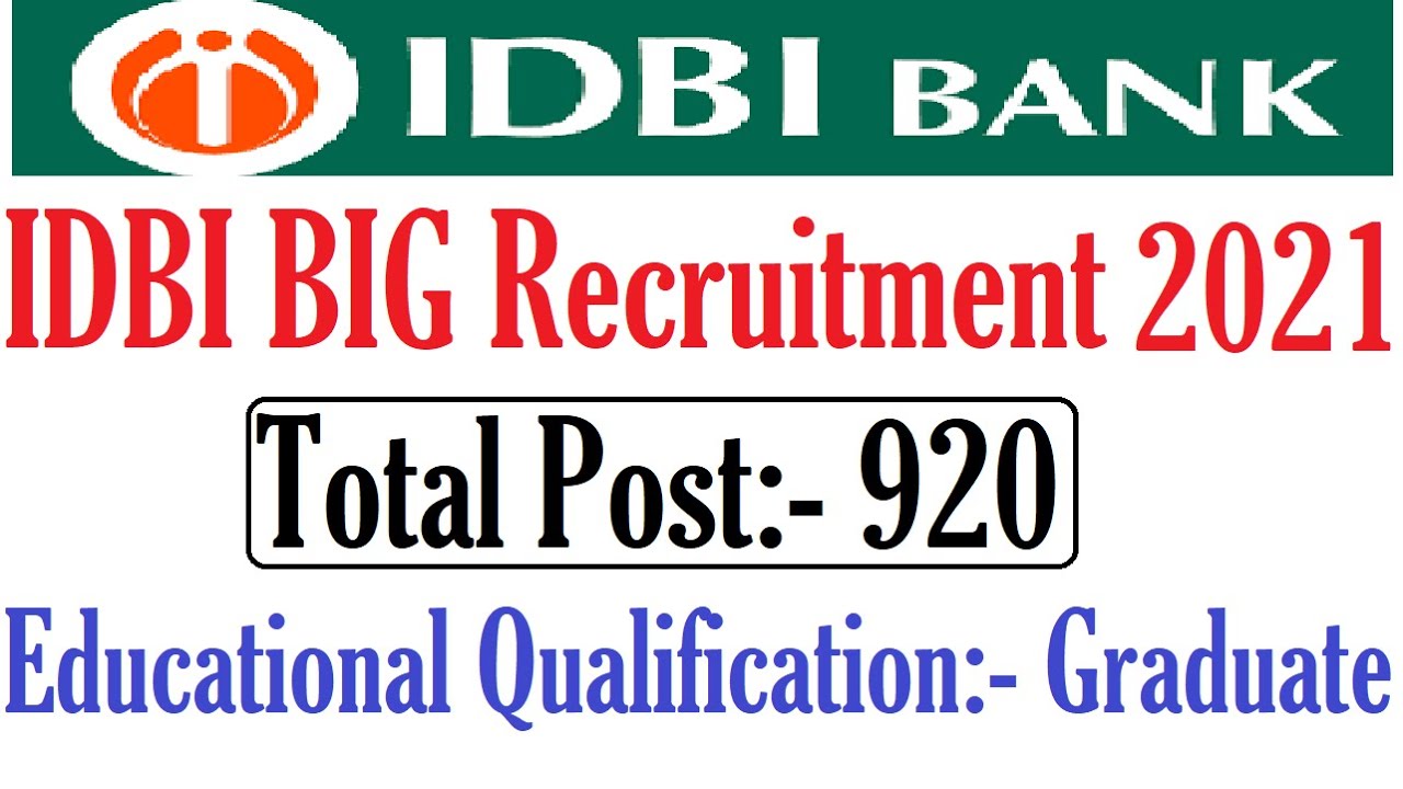 IDBI Recruitment 2021, IDBI Bank Big Recruitment 2021, Post 920, Apply Online, Government Jobs 2021