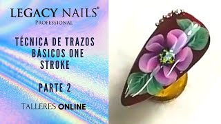 TÉCNICA DE TRAZOS BÁSICOS ONE STROKE 2da PARTE│ TALLER DE UÑAS │ LEGACY NAILS