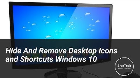 Hide And Remove Desktop Icons And Shortcuts In Windows 10